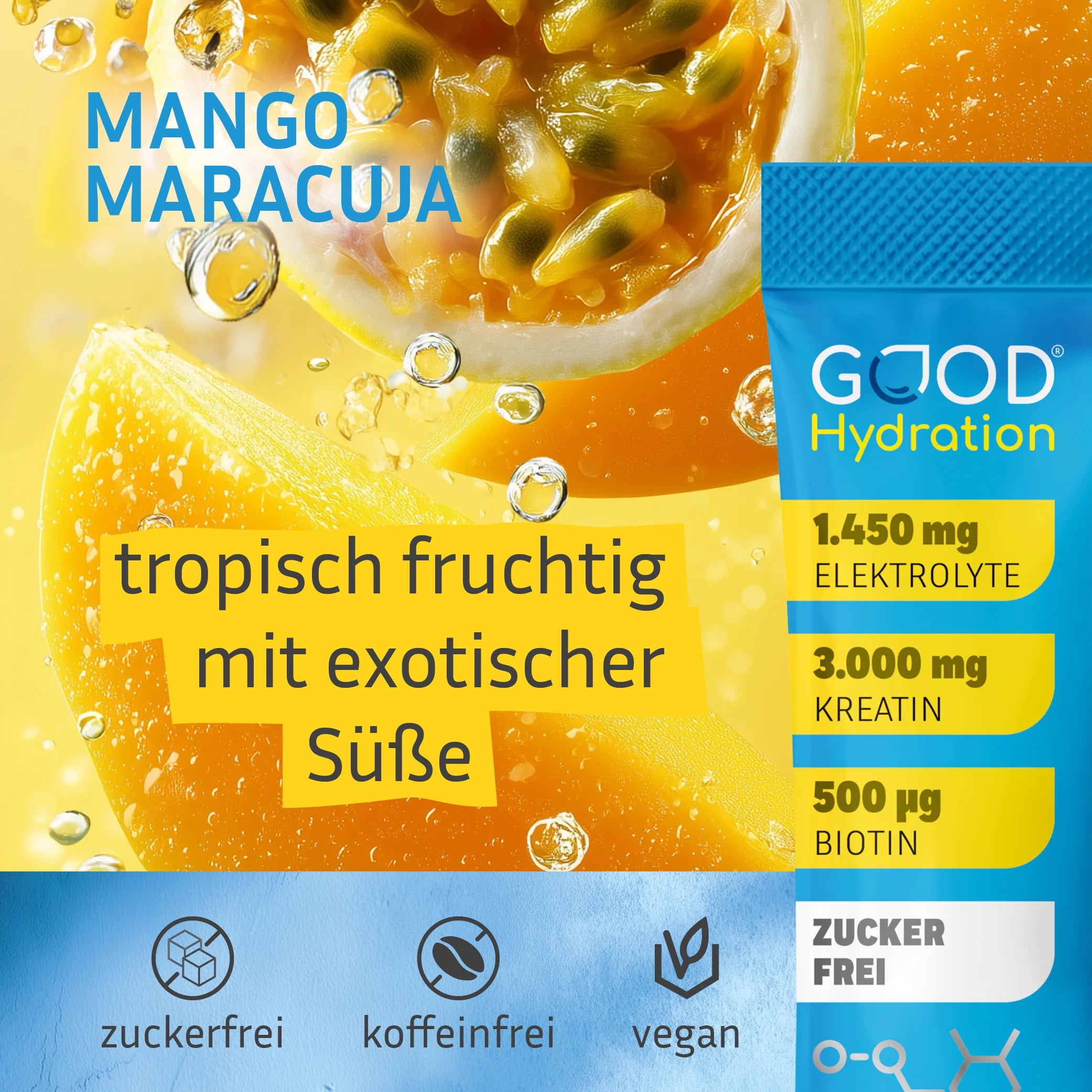 Neue leckere Geschmacksvarianten von GOOD Hydration. Natürlicher Geschmack ohne künstliche Aromen. Mango Maracuja schmeckt tropisch fruchtig mit exotischer Süße. Zuckerfrei, Koffeinfrei und Vegan.